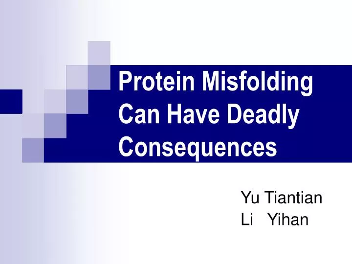 protein misfolding can have deadly consequences