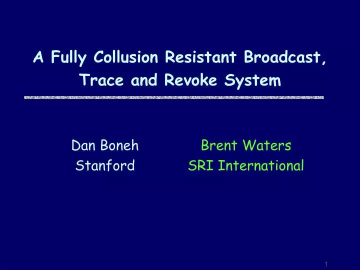 a fully collusion resistant broadcast trace and revoke system