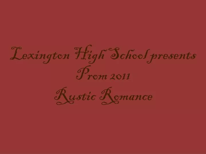 lexington high school presents prom 2011 rustic romance