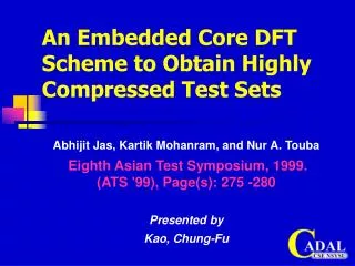 An Embedded Core DFT Scheme to Obtain Highly Compressed Test Sets