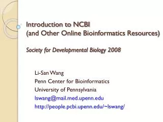 Li-San Wang Penn Center for Bioinformatics University of Pennsylvania lswang@maild.upenn