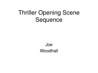 Thriller Opening Scene Sequence