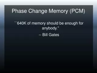 Phase Change Memory (PCM) ?
