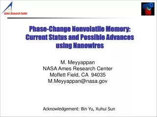 M. Meyyappan NASA Ames Research Center Moffett Field, CA 94035 M.Meyyappan@nasa