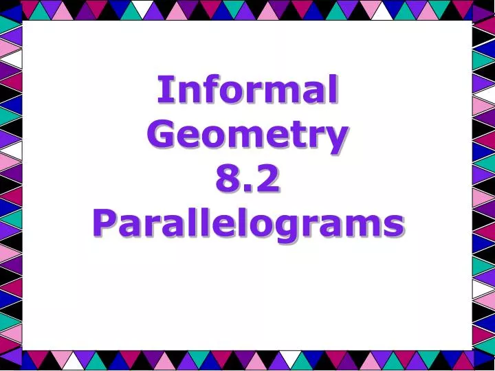 informal geometry 8 2 parallelograms