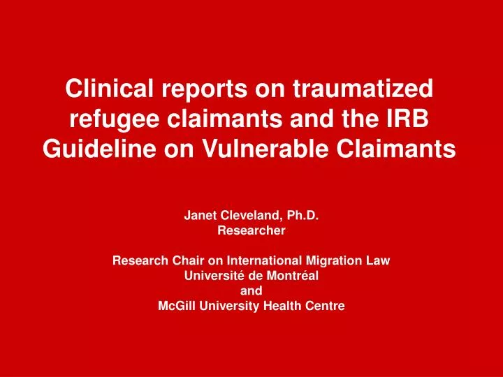 clinical reports on traumatized refugee claimants and the irb guideline on vulnerable claimants