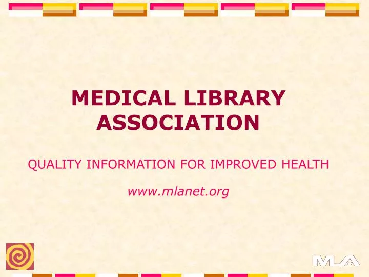 PPT MEDICAL LIBRARY ASSOCIATION QUALITY INFORMATION FOR IMPROVED