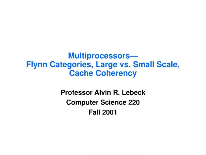 multiprocessors flynn categories large vs small scale cache coherency