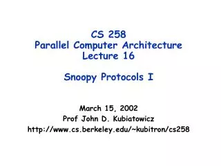 CS 258 Parallel Computer Architecture Lecture 16 Snoopy Protocols I