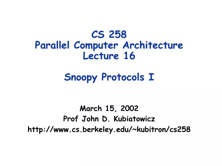 cs 258 parallel computer architecture lecture 16 snoopy protocols i