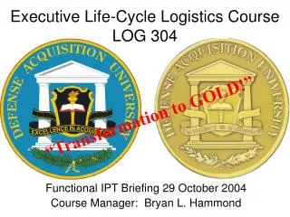 Executive Life-Cycle Logistics Course LOG 304