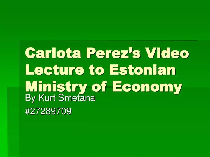carlota perez s video lecture to estonian ministry of economy