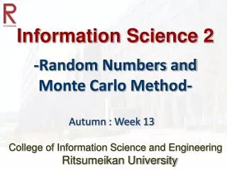 Information Science 2 -Random Numbers and Monte Carlo Method-