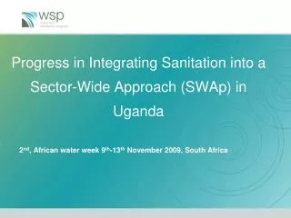 Progress in Integrating Sanitation into a Sector-Wide Approach (SWAp) in Uganda