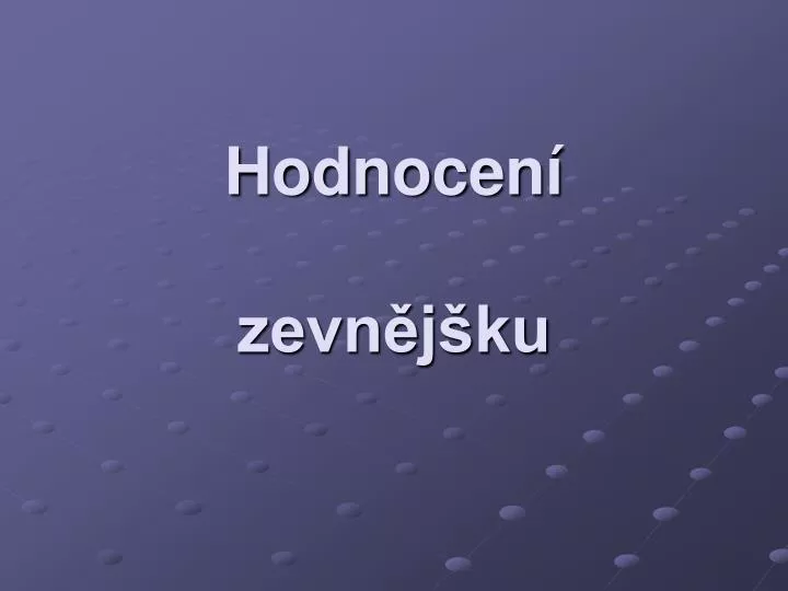 hodnocen zevn j ku