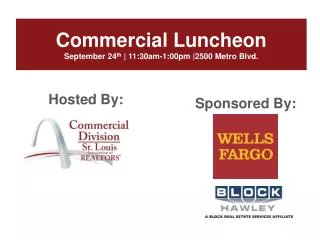 Commercial Luncheon September 24 th | 11:30am-1:00pm |2500 Metro Blvd.