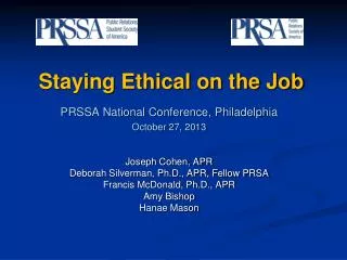 Staying Ethical on the Job PRSSA National Conference, Philadelphia October 27, 2013