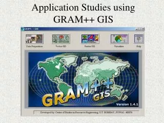 Application Studies using GRAM++ GIS