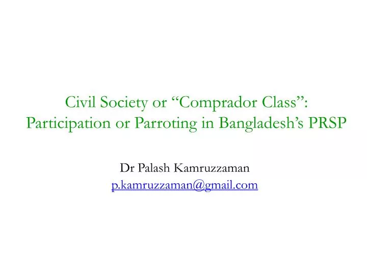 civil society or comprador class participation or parroting in bangladesh s prsp