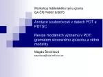 Magda Ševčíková sevcikova @ufal.mff.cuni.cz - slide 1