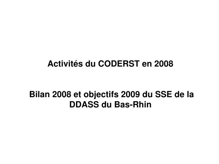 activit s du coderst en 2008 bilan 2008 et objectifs 2009 du sse de la ddass du bas rhin