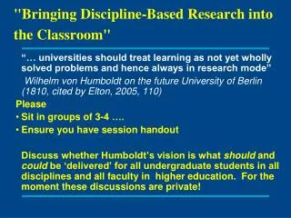 &quot;Bringing Discipline-Based Research into the Classroom&quot;