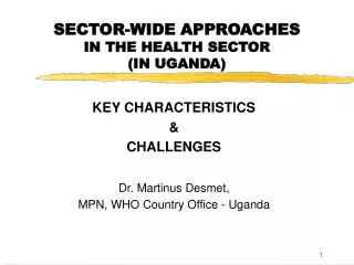 SECTOR-WIDE APPROACHES IN THE HEALTH SECTOR (IN UGANDA)