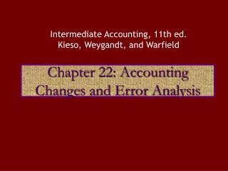 Chapter 22: Accounting Changes and Error Analysis