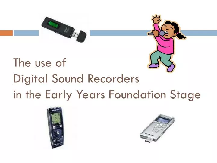 the use of digital sound recorders in the early years foundation stage