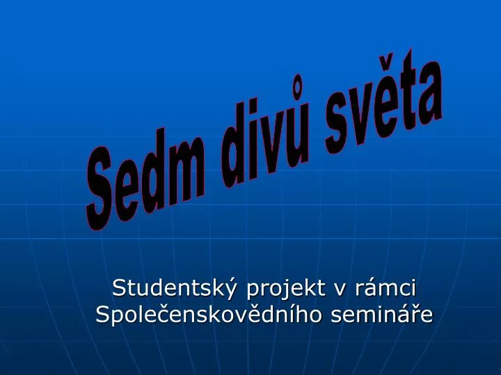 studentsk projekt v r mci spole enskov dn ho semin e