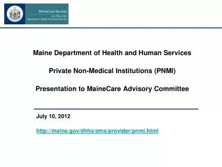 Maine Department of Health and Human Services Private Non-Medical Institutions (PNMI)