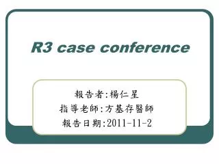 R3 case conference