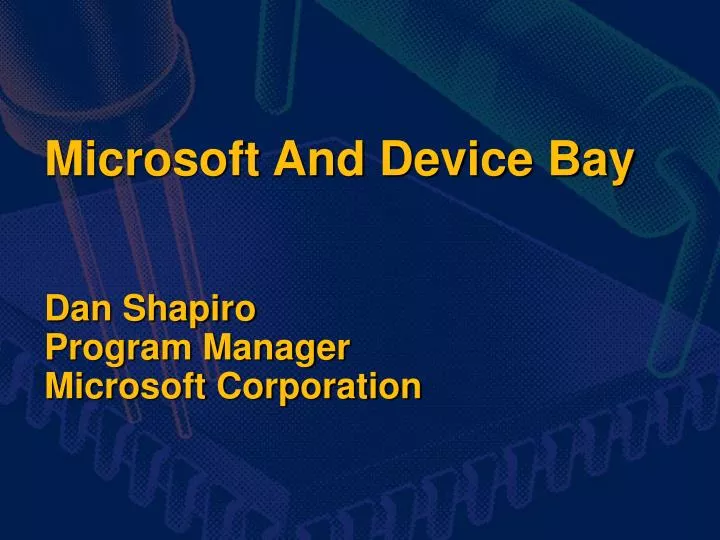 microsoft and device bay dan shapiro program manager microsoft corporation