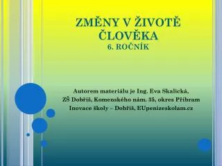 zm ny v ivot lov ka 6 ro n k