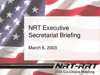 NRT Executive Secretariat Briefing
