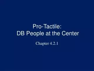 Pro-Tactile: DB People at the Center