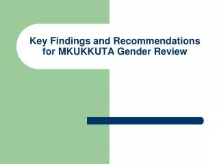 Key Findings and Recommendations for MKUKKUTA Gender Review