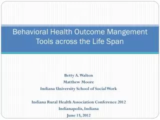 Behavioral Health Outcome Mangement Tools across the Life Span