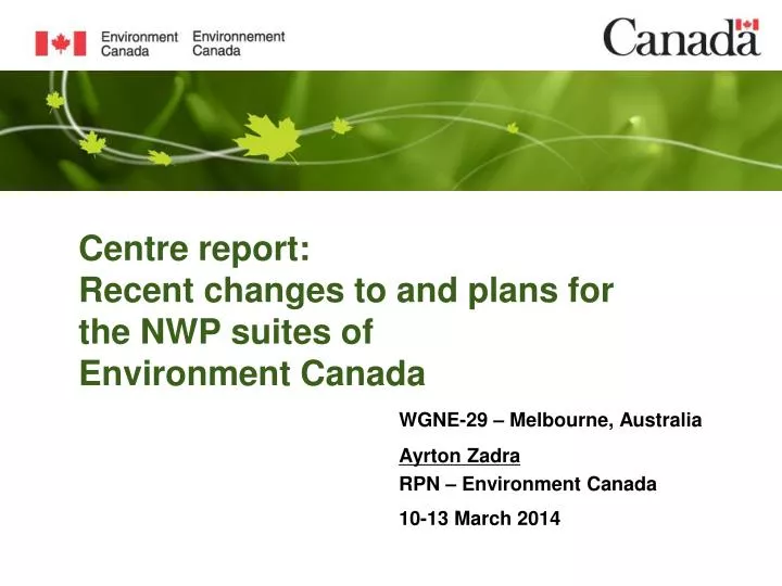 centre report recent changes to and plans for the nwp suites of environment canada
