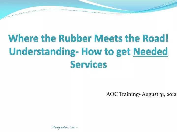 where the rubber meets the road understanding how to get needed services