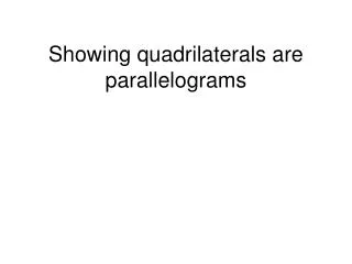 Showing quadrilaterals are parallelograms