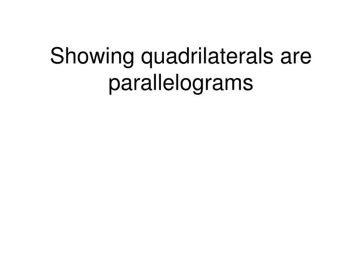 showing quadrilaterals are parallelograms
