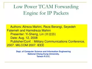 Low Power TCAM Forwarding Engine for IP Packets