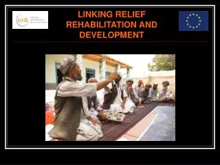 LINKING RELIEF REHABILITATION AND DEVELOPMENT
