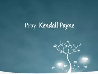 Pray: Kendall Payne
