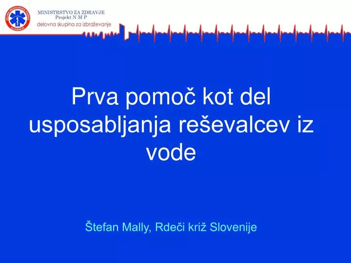 prva pomo kot del usposabljanja re evalcev iz vode tefan mally rde i kri slovenije