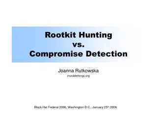 Rootkit Hunting vs. Compromise Detection