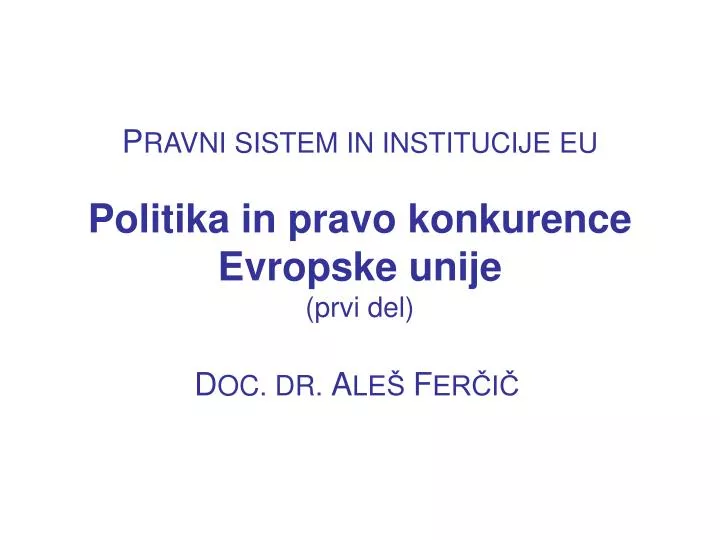 p ravni sistem in institucije eu politika in pravo konkurence evropske unije prvi del