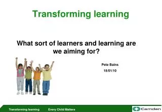 Transforming learning