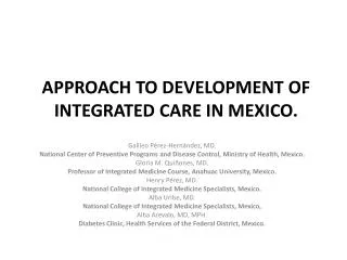 A PPROACH TO DEVELOPMENT OF INTEGRATED CARE IN MEXICO.
